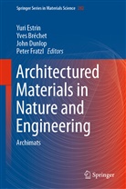 Yve Bréchet, Yves Bréchet, John Dunlop, John Dunlop et al, Yuri Estrin, Peter Fratzl - Architectured Materials in Nature and Engineering