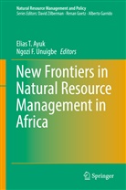 Elias T Ayuk, Elias T. Ayuk, F Unuigbe, F Unuigbe, Praise Nutakor, Ngozi Stewart... - New Frontiers in Natural Resources Management in Africa