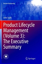 John Stark - Product Lifecycle Management (Volume 3): The Executive Summary