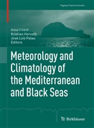 Kristia Horvath, Kristian Horvath, José Luis Palau, José Luis Palau, Ivica Vilibi¿, Ivica Vilibic... - Meteorology and Climatology of the Mediterranean and Black Seas