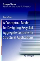 Marco Pepe - A Conceptual Model for Designing Recycled Aggregate Concrete for Structural Applications