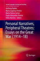 Anthony Barker, Maria Teresa Cortez, Mari Eugénia Pereira, Maria Eugénia Pereira, Otília Martins, Maria Eugénia Pereira... - Personal Narratives, Peripheral Theatres: Essays on the Great War (1914-18)
