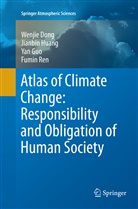 Wenji Dong, Wenjie Dong, Yan Guo, Yan et al Guo, Jianbi Huang, Jianbin Huang... - Atlas of Climate Change: Responsibility and Obligation of Human Society