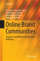 Aguilar, Rocio Aguilar, Rafae Anaya, Rafael Anaya, Francisco Martínez-López, Francisco J Martínez-López... - Online Brand Communities