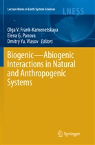 Olga V. Frank-Kamenetskaya, Elen G Panova, Elena G Panova, Elena G. Panova, Dmitry Yu. Vlasov, Dmitry Yu Vlasov - Biogenic-Abiogenic Interactions in Natural and Anthropogenic Systems
