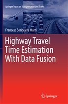 Francesc Soriguera Martí - Highway Travel Time Estimation With Data Fusion