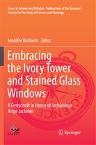 Jennife Baldwin, Jennifer Baldwin - Embracing the Ivory Tower and Stained Glass Windows