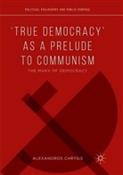 Alexandros Chrysis - 'True Democracy' as a Prelude to Communism