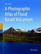 Hetu Sheth - A Photographic Atlas of Flood Basalt Volcanism