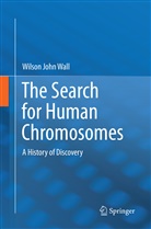 Wilson John Wall - The Search for Human Chromosomes