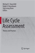 Michael Z. Hauschild, Stig Irving Olsen, Ralp K Rosenbaum, Stig Irving Olsen, Ralph K. Rosenbaum - Life Cycle Assessment