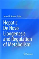 Jame M Ntambi, James M Ntambi, James M. Ntambi - Hepatic De Novo Lipogenesis and Regulation of Metabolism