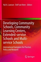 Ha A Lawson, Hal A Lawson, Hal A. Lawson, Van Veen, van Veen, Dolf van Veen... - Developing Community Schools, Community Learning Centers, Extended-service Schools and Multi-service Schools