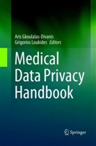 Ari Gkoulalas-Divanis, Aris Gkoulalas-Divanis, LOUKIDES, Loukides, Grigorios Loukides - Medical Data Privacy Handbook