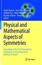 Sergio Duarte, Sofiane Faci, Sofiane Faci et al, Jean-Pierr Gazeau, Jean-Pierre Gazeau, Tobias Micklitz... - Physical and Mathematical Aspects of Symmetries