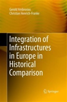 Gerol Ambrosius, Gerold Ambrosius, Christian Henrich-Franke - Integration of Infrastructures in Europe in Historical Comparison
