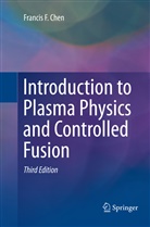 Francis Chen - Introduction to Plasma Physics and Controlled Fusion