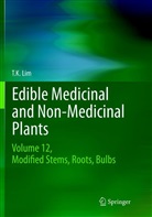 T K Lim, T. K. Lim - Edible Medicinal and Non-Medicinal Plants