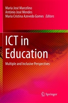 Maria Cristina Azevedo Gomes, Maria Cristina Azevedo Gomes, Antoni José Mendes, Antonió José Mendes, Maria José Marcelino, Antonió José Mendes - ICT in Education