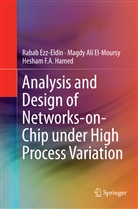 Magdy Al El-Moursy, Magdy Ali El-Moursy, Raba Ezz-Eldin, Rabab Ezz-Eldin, Hesha Hamed, Hesham F. A. Hamed - Analysis and Design of Networks-on-Chip Under High Process Variation