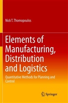 Nick T Thomopoulos, Nick T. Thomopoulos - Elements of Manufacturing, Distribution and Logistics