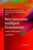 Tobias Heinroth, Tobias Heinroth et al, Wolfgang Minker, Floria Nothdurft, Florian Nothdurft, Stefan Ultes - Next Generation Intelligent Environments