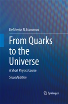 Eleftherios N Economou, Eleftherios N. Economou - From Quarks to the Universe