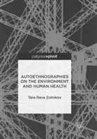 Tara Rava Zolnikov - Autoethnographies on the Environment and Human Health