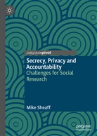 Mike Sheaff - Secrecy, Privacy and Accountability
