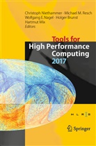 Holger Brunst, Wolfgang E Nagel et al, Michae M Resch, Michael M Resch, Hartmut Mix, Wolfgang E. Nagel... - Tools for High Performance Computing 2017