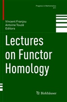 Vincen Franjou, Vincent Franjou, Touzé, Touzé, Antoine Touzé - Lectures on Functor Homology