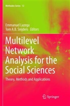 A B Snijders, A B Snijders, Emmanue Lazega, Emmanuel Lazega, Tom A. B. Snijders, Tom A.B. Snijders - Multilevel Network Analysis for the Social Sciences