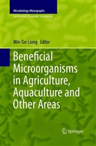 Min-Tz Liong, Min-Tze Liong - Beneficial Microorganisms in Agriculture, Aquaculture and Other Areas