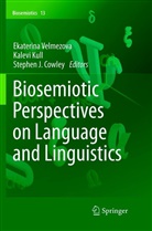 Stephen J. Cowley, Stephen J Cowley, Kalev Kull, Kalevi Kull, Ekaterina Velmezova - Biosemiotic Perspectives on Language and Linguistics