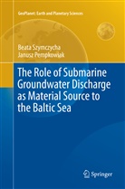Janusz Pempkowiak, Beat Szymczycha, Beata Szymczycha - The Role of Submarine Groundwater Discharge as Material Source to the Baltic Sea