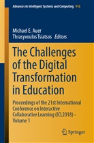 Michael E Auer, Michael E. Auer, Michae E Auer, Michael E Auer, Tsiatsos, Tsiatsos... - The Challenges of the Digital Transformation in Education