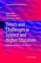 Manue Heitor, Manuel Heitor, Hugo Horta, Jamil Salmi - Trends and Challenges in Science and Higher Education