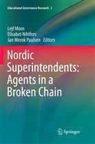 Jan Merok Paulsen, Lejf Moos, Elisabe Nihlfors, Elisabet Nihlfors, Jan Merok Paulsen - Nordic Superintendents: Agents in a Broken Chain