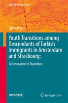 Elif Keskiner - Youth Transitions among Descendants of Turkish Immigrants in Amsterdam and Strasbourg: