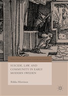 Riikka Miettinen - Suicide, Law, and Community in Early Modern Sweden