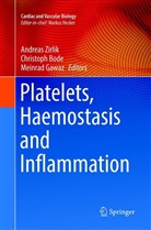 Christop Bode, Christoph Bode, Meinrad Gawaz, Andreas Zirlik - Platelets, Haemostasis and Inflammation