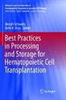 H Shaz, H Shaz, Josep Schwartz, Joseph Schwartz, Beth H. Shaz - Best Practices in Processing and Storage for Hematopoietic Cell Transplantation