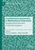 Patrici Popelier, Patricia Popelier, Maja Sahad¿i¿, Sahadzic, Sahadzic, Maja Sahadzic... - Constitutional Asymmetry in Multinational Federalism