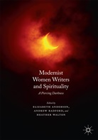 Elizabeth Anderson, Andre Radford, Andrew Radford, Heather Walton - Modernist Women Writers and Spirituality