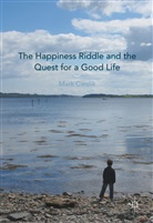 Mark Cieslik - The Happiness Riddle and the Quest for a Good Life