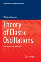 Vladimir Fridman - Theory of Elastic Oscillations