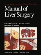 W Longmire, W. P. Longmire, W.P. Longmire, R K Tompkins, R. K. Tompkins, R.K. Tompkins... - Manual of Liver Surgery