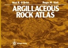 Neal O'Brien, Neal R. O'Brien, Roger M Slatt, Roger M. Slatt - Argillaceous Rock Atlas