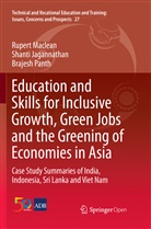 Shant Jagannathan, Shanti Jagannathan, Ruper Maclean, Rupert Maclean, Brajesh Panth - Education and Skills for Inclusive Growth, Green Jobs and the Greening of Economies in Asia