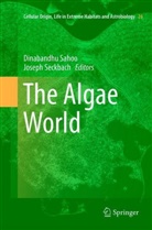 Dinabandh Sahoo, Dinabandhu Sahoo, Seckbach, Seckbach, Joseph Seckbach - The Algae World